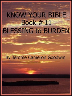cover image of BLESSING to BURDEN--Book 11--Know Your Bible